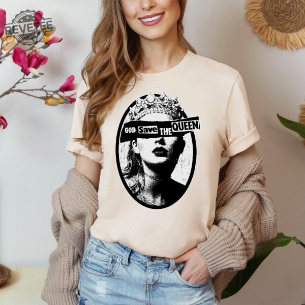 God Save The Queen Shirt God Save The Queen Taylor Swift Shirt God Save The Queen Taylor Swift T Shirt Unique revetee 3