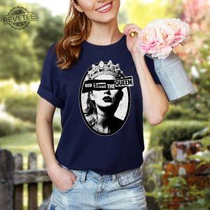 God Save The Queen Shirt God Save The Queen Taylor Swift Shirt God Save The Queen Taylor Swift T Shirt Unique revetee 4