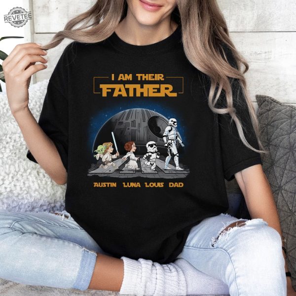 Personalized I Am Their Father Shirt Custom I Am Their Father T Shirt Fathers Day Shirt Star Wars Fathers Day Shirt Unique revetee 4