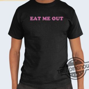 Khilanii Eat Me Out Shirt Khilanii Eat Me Out T Shirt Sweatshirt Hoodie trendingnowe 2