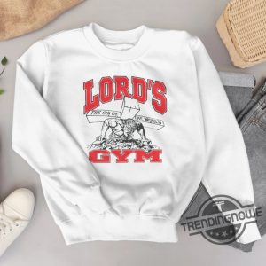 Lords Gym Shirt Lords Gym Jesus Shirt Funny Jesus Workout Christian Shirt Sweatshirt Hoodie Lords Gym T Shirt trendingnowe 3