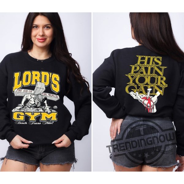 Lords Gym Shirt Lords Gym The Sin Of The World Bench Press This Shirt Sweatshirt Hoodie Lords Gym T Shirt trendingnowe 1