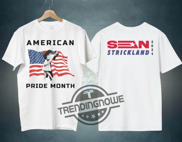 Sean Strickland American Pride Month Shirt Sean Strickland Shirt Sweatshirt Mma Shirt Election 2024 Republican Conservative Shirt trendingnowe 1