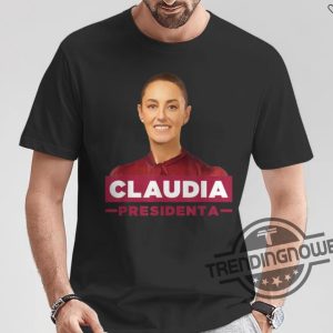 Claudia Sheinbaum Shirt V2 Claudia Sheinbaum Presidenta 2024 Mexico Candidata Eleccion T Shirt trendingnowe.com 2