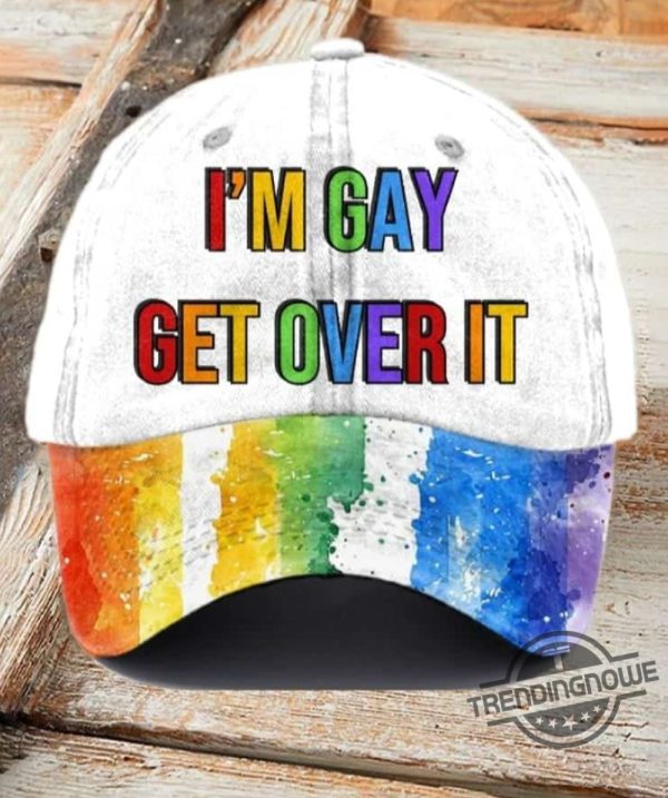 Im Gay Get Over It Printed Hat trendingnowe 1