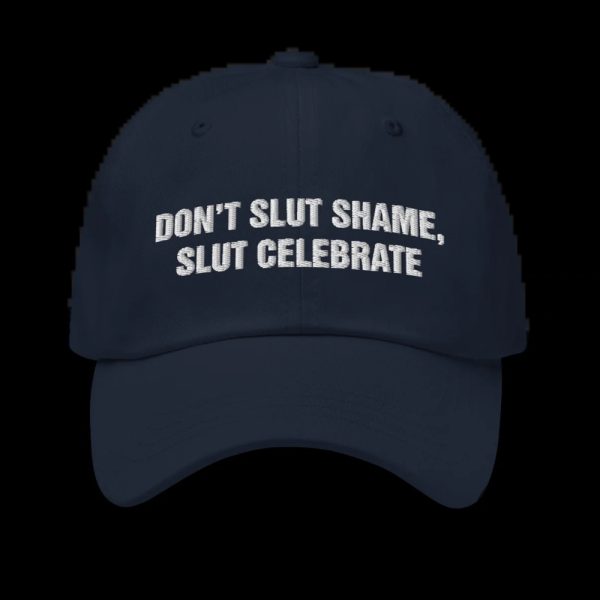 Dont Slut Shame Hat Dont Slut Shame Slut Celebrate Hat trendingnowe 2