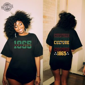 Do It For The Culture Shirt Black Culture Sweatshirt African American Freedom Tee Black History Month Since 1865 Tee Unique revetee 3