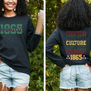 Do It For The Culture Shirt Black Culture Sweatshirt African American Freedom Tee Black History Month Since 1865 Tee Unique revetee 4