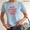 But Daddy I Love Him Baby Gift For Couples Valentines Day Gift giftyzy 7