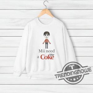 Mii Need A Diet Coke Shirt trendingnowe 1