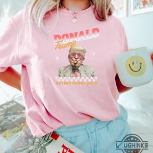 donald trump 2024 haters gonna hate shirt trendy and stylish design