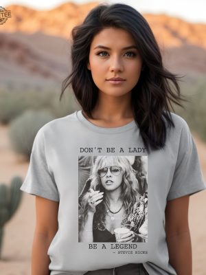 Dont Be A Lady Be A Legend T Shirt Stevie Nicks Playlist Stevie Nicks Salt Lake City Stevie Nicks Album Covers Unique revetee 3