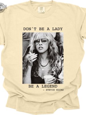 Dont Be A Lady Be A Legend T Shirt Stevie Nicks Playlist Stevie Nicks Salt Lake City Stevie Nicks Album Covers Unique revetee 4