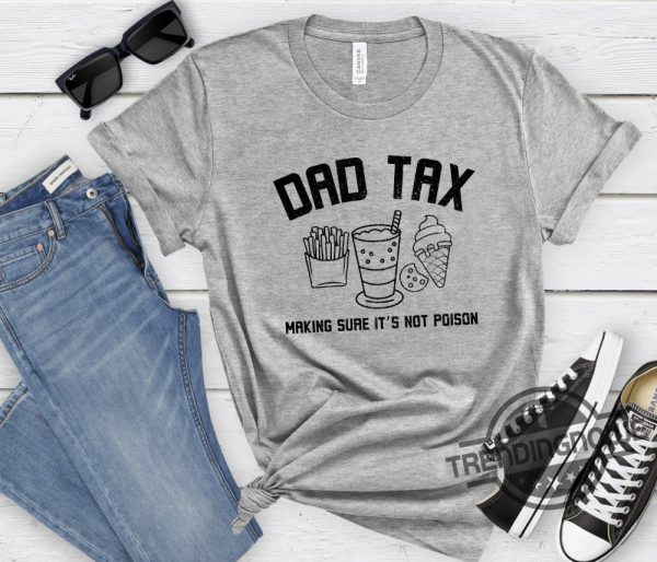 Dad Tax Shirt Funny Dad Shirt Fathers Day Gift Dad Birthday Gift Dad Tee Humorous Dad T Shirt For Dads From Kids Father Gift trendingnowe 2