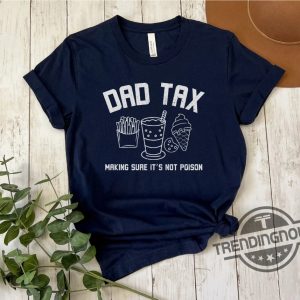 Dad Tax Shirt Funny Dad Shirt Fathers Day Gift Dad Birthday Gift Dad Tee Humorous Dad T Shirt For Dads From Kids Father Gift trendingnowe 3