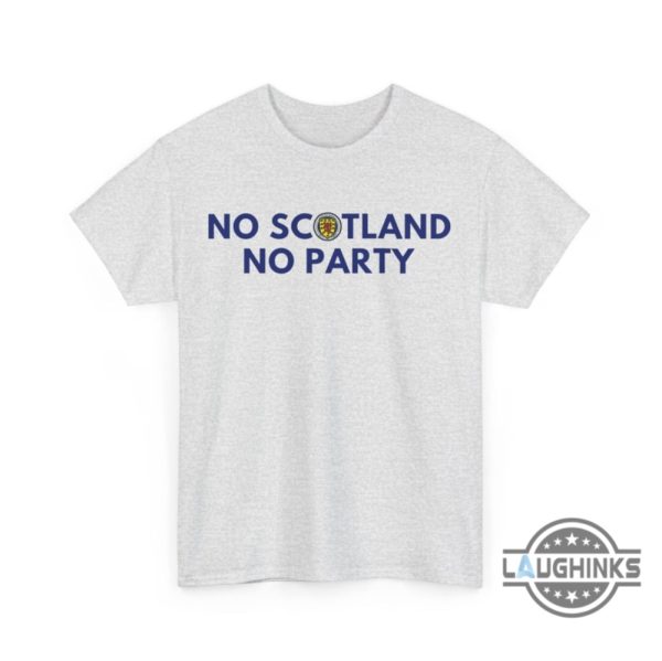 tartan army euro 2024 scotland tshirt sweatshirt hooodie no scotland no parrty tee ultimate fan gear laughinks 1