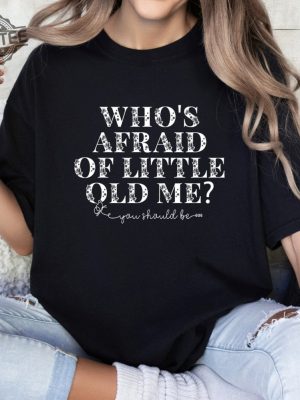 Whos Afraid Of Little Old Me T Shirt Ttpd Pitchfork Whos Afraid Of Little Old Me Lyrics Unique revetee 4