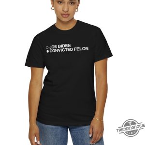 Joe Biden Convicted Felon Shirt David J Harris Joe Biden Convicted Felon T Shirt Sweatshirt Hoodie trendingnowe 2