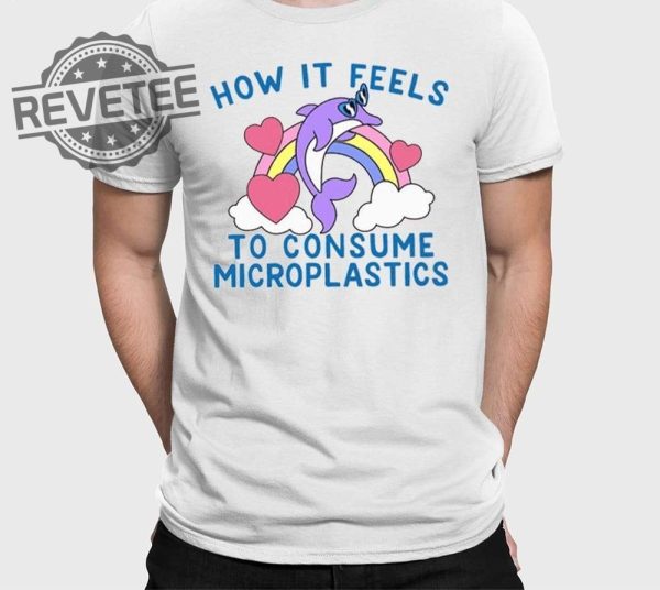 How It Feels To Consume Microplastics T Shirt Unique How It Feels To Consume Microplastics Hoodie revetee 1