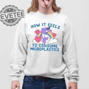 How It Feels To Consume Microplastics T Shirt Unique How It Feels To Consume Microplastics Hoodie revetee 4
