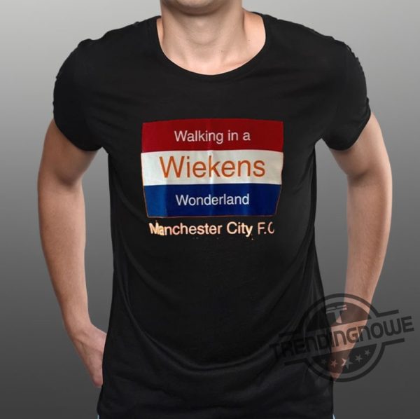 Walking In A Wiekens Wonderland Manchester City Fc Shirt trendingnowe 2