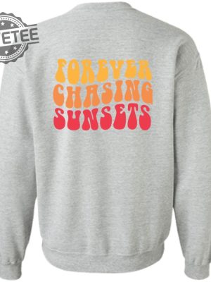 Forever Chasing Sunsets Shirt Unique Forever Chasing Sunsets T Shirt revetee 4