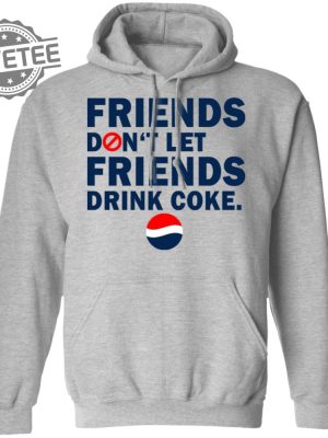 Friends Dont Let Friends Drink Coke Shirt Unique Friends Dont Let Friends Drink Coke T Shirt revetee 4