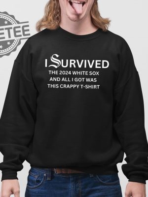 I Survived The 2024 White Sox And All I Got Was This Crappy T Shirt Unique revetee 4