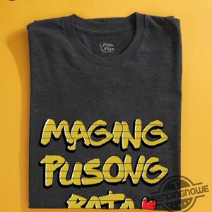Maging Pusong Bata Shirt Maging Pusong Bata Linya X Michael Shirt trendingnowe 3