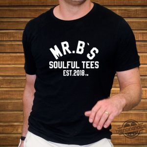 Mr B S Soulful Tees Est 2018 M Shirt trendingnowe 2
