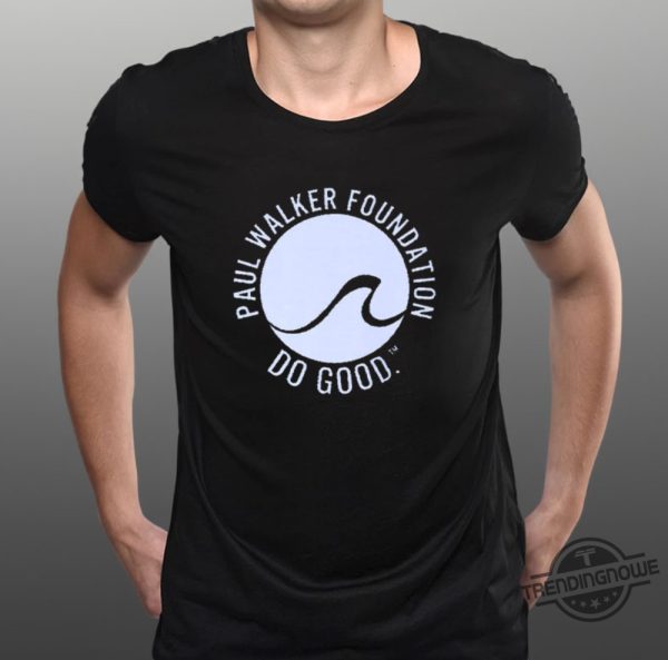 Make Waves Paul Walker Foundation Shirt trendingnowe 1