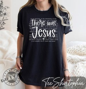 There Was Jesus Christian Shirt giftyzy 5