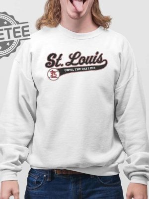 St Louis Until The Day I Die Shirt Giveaway 2024 Unique St Louis Until The Day I Die Giveaway Shirts revetee 4