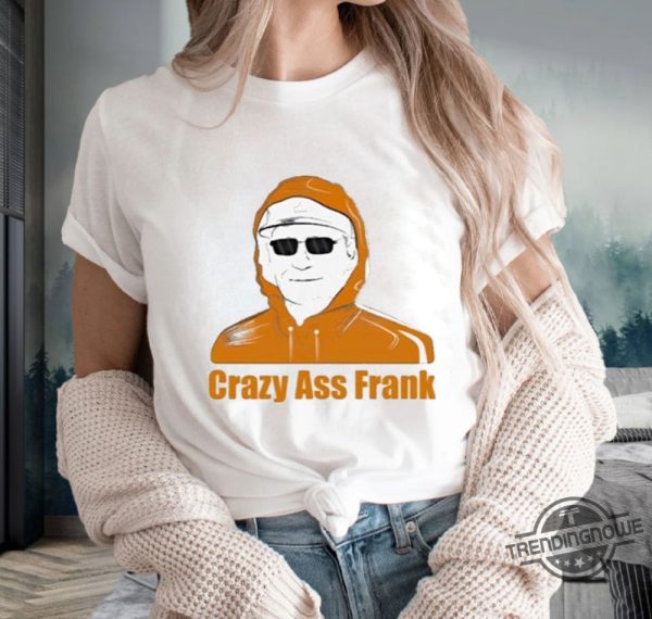 Crazy As Frank Shirt trendingnowe 1