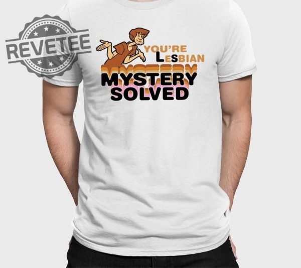 Scooby Doo Youre Lesbian Mystery Solved Shirts Unique Scooby Doo Youre Lesbian Mystery Solved Hoodie revetee 1