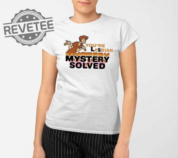 Scooby Doo Youre Lesbian Mystery Solved Shirts Unique Scooby Doo Youre Lesbian Mystery Solved Hoodie revetee 2