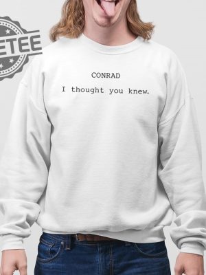 The Summer I Turned Pretty Conrad I Thought You Knew Shirts Unique revetee 4