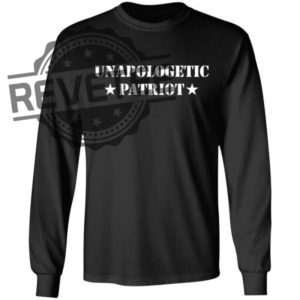 Unapologetic Patriot Shirts Unique Unapologetic Patriot Hoodie Sweatshirt revetee 3