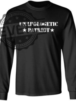 Unapologetic Patriot Shirts Unique Unapologetic Patriot Hoodie Sweatshirt revetee 3