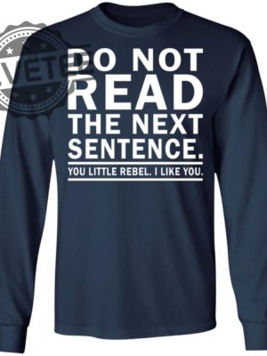 Do Not Read The Next Sentence Shirts Unique Do Not Read The Next Sentence Hoodie Sweatshirt revetee 4