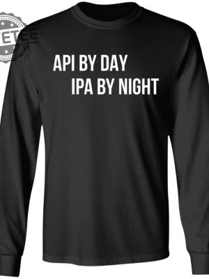 Api By Day Ipa By Night Shirts Unique Api By Day Ipa By Night Hoodie Api By Day Ipa By Night Sweatshirt revetee 2