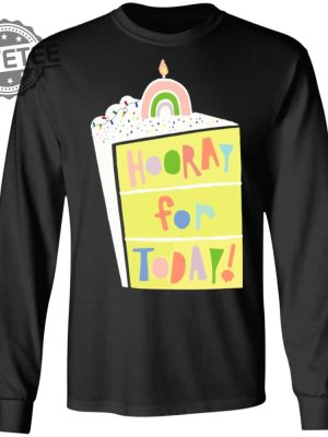 Hooray For Today Shirts Unique Hooray For Today Hoodie Hooray For Today Sweatshirt revetee 2