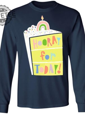 Hooray For Today Shirts Unique Hooray For Today Hoodie Hooray For Today Sweatshirt revetee 3