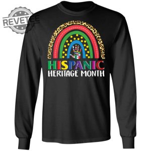 Hispanic Heritage Rainbow Shirts Unique Hispanic Heritage Rainbow Hoodie Hispanic Heritage Rainbow Sweatshirt revetee 2