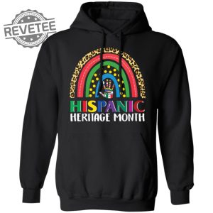 Hispanic Heritage Rainbow Shirts Unique Hispanic Heritage Rainbow Hoodie Hispanic Heritage Rainbow Sweatshirt revetee 4