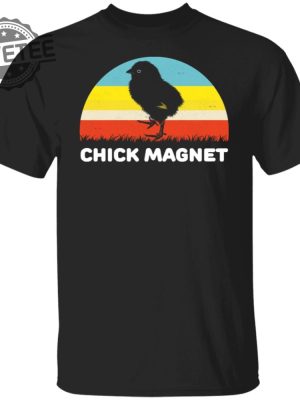 Chick Magnet Shirts Unique Chick Magnet Hoodie Chick Magnet Sweatshirt revetee 2