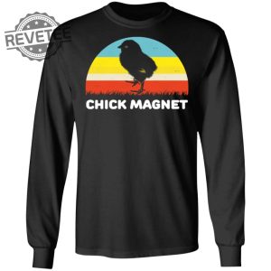 Chick Magnet Shirts Unique Chick Magnet Hoodie Chick Magnet Sweatshirt revetee 3