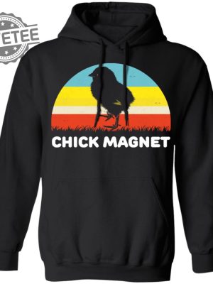 Chick Magnet Shirts Unique Chick Magnet Hoodie Chick Magnet Sweatshirt revetee 5