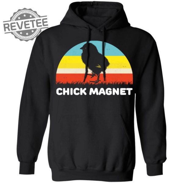 Chick Magnet Shirts Unique Chick Magnet Hoodie Chick Magnet Sweatshirt revetee 5