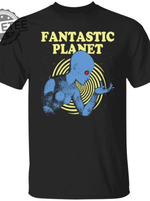 Fantastic Planet Shirts Unique Fantastic Planet Hoodie Fantastic Planet Sweatshirt revetee 3